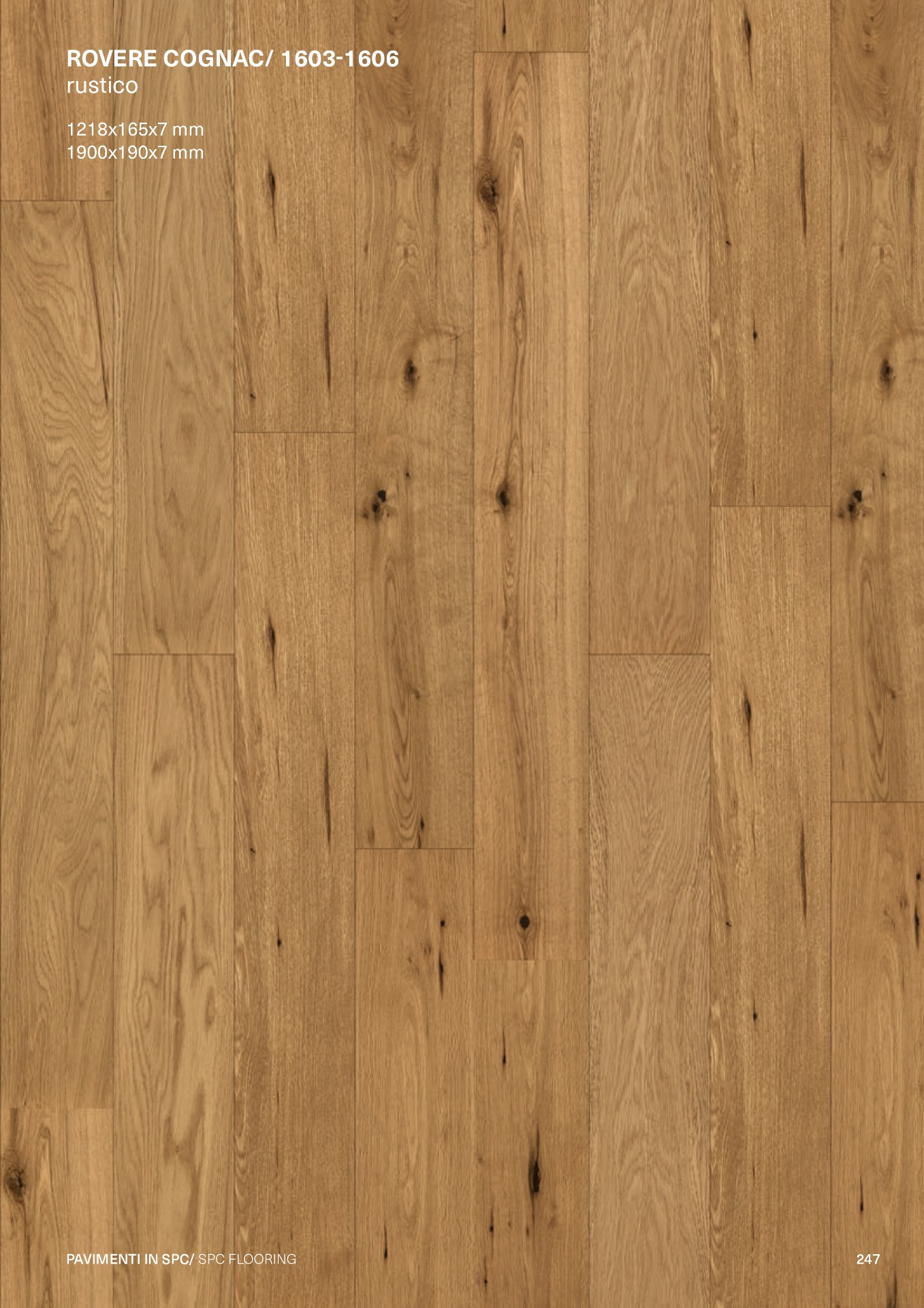 Formato: 1218x165x7mm - Confezione: 8 tavole - 1,607 mq Formato 1900x190x7 mm: Confezione 6 - 2,166 mq