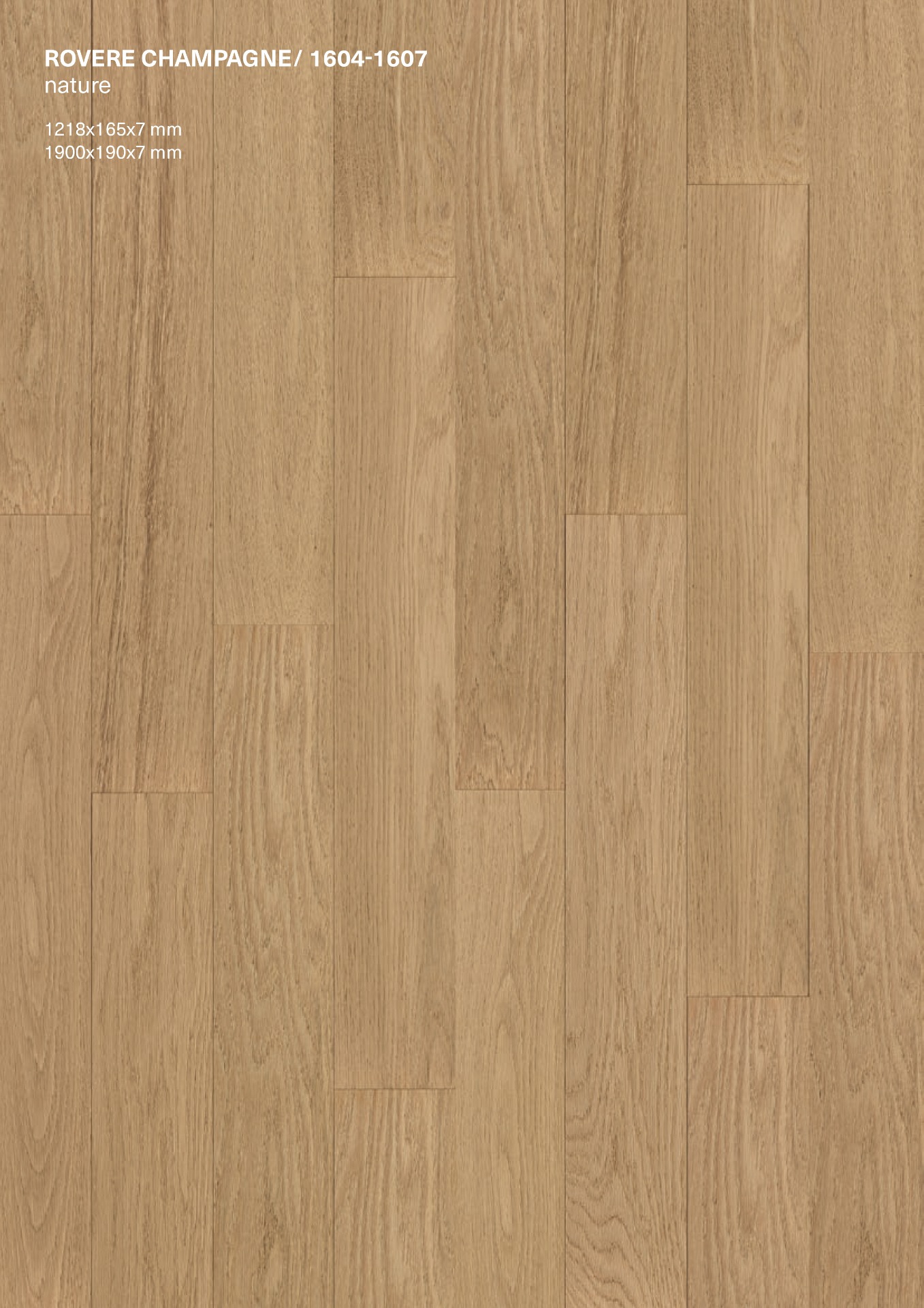 Formato: 1218x165x7mm - Confezione: 8 tavole - 1,607 mq Formato 1900x190x7 mm: Confezione 6 - 2,166 mq